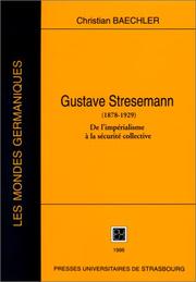 Cover of: Gustave Stresemann (1878-1929): de l'impérialisme à la sécurité collective