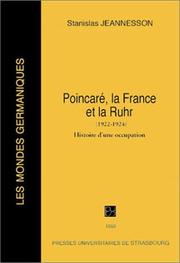 Cover of: Poincaré, la France et la Ruhr, 1922-1924: histoire d'une occupation