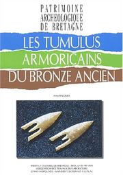 Les tumulus armoricains du Bronze ancien by Anne Balquet