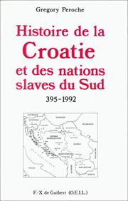 Cover of: Histoire de la Croatie et des nations slaves du Sud: 395-1992