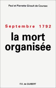 Cover of: Septembre 1792, la mort organisée by Paul Girault de Coursac