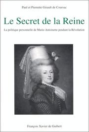 Cover of: Le secret de la Reine: la politique personnelle de Marie-Antoinette pendant la Révolution