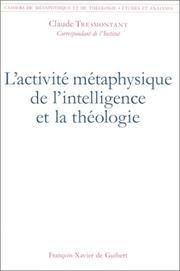 Cover of: L' activité métaphysique de l'intelligence et la théologie