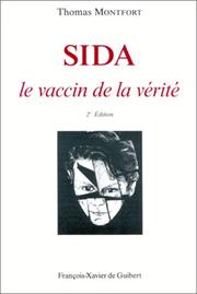 Cover of: SIDA, le vaccin de la vérité by Thomas Montfort