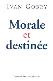 Cover of: Morale et destinée by Ivan Gobry