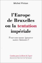 Cover of: L'Europe de Bruxelles, ou, La tentation imperiale: Pouvons-nous ignorer notre histoire? (Combats pour la liberte de l'esprit)