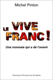 Cover of: Vive le franc!: une monnaie qui a de l'avenir