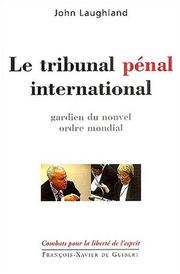 Cover of: Le tribunal pénal international: gardien du nouvel ordre mondial