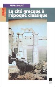 Cover of: La cité grecque à l'époque classique by Pierre Brulé