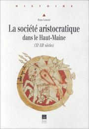 Cover of: La société aristocratique dans le Haut-Maine, XIe-XIIe siècles