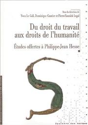 Cover of: Du droit du travail aux droits de l'humanité: études offertes à Philippe-Jean Hesse