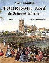 Tourisme au nord de la Seine-et-Marne by André Endrès