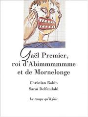Cover of: Gaël Premier, roi d'Abimmmmmme et de Mornelonge by Christian Bobin