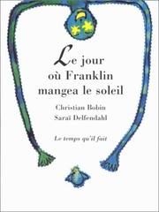 Cover of: Le jour où Franklin mangea le soleil by Christian Bobin