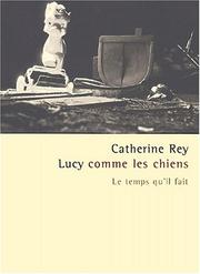 Cover of: Lucy comme les chiens: roman