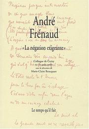 Cover of: André Frénaud: la négation exigeante : Colloque de Cerisy, 15-21 août 2000