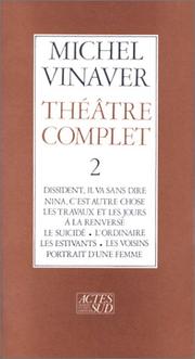 Cover of: Theatre complet - dissident il va sans dire - nina c'est