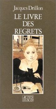 Cover of: Le livre des regrets by Jacques Drillon