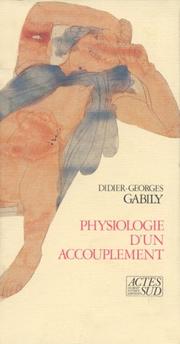 Cover of: Physiologie d'un accouplement by Didier-Georges Gabily