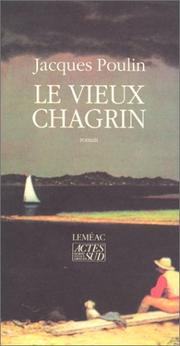 Cover of: Le vieux chagrin by Jacques Poulin, Jacques Poulin