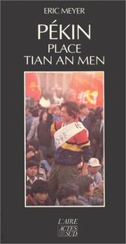 Cover of: Pékin, Place Tian An Men, 15 avril-24 juin by Meyer, Eric