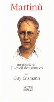 Cover of: Martinů, un musicien à l'éveil des sources by Guy Erismann