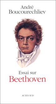 Cover of: Essai sur Beethoven by André Boucourechliev