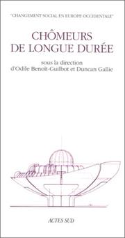 Cover of: Chômeurs de longue durée by sous la direction d'Odile Benoît-Guilbot et Duncan Gallie ; [publié par] Observatoire du changement social en Europe occidentale, Poitiers.