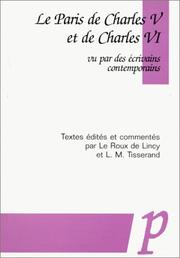 Cover of: Le Paris de Charles V et de Charles VI by textes édités et commentés par Le Roux de Lincy et L.M. Tisserand.