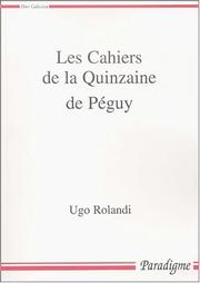 Cover of: Les cahiers de la quinzaine de Péguy by Ugo Rolandi