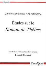 Cover of: Etudes sur le Roman de Thèbes: qui des sept arz set rien entendre--