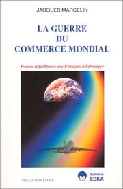 Cover of: La guerre du commerce mondial: forces et faiblesses des Français à l'étranger