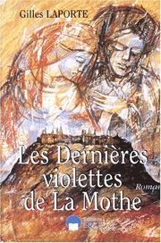 Cover of: Les dernières violettes de La Mothe by Gilles Laporte