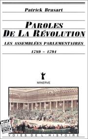 Cover of: Paroles de la Révolution: les Assemblées parlementaires, 1789-1794