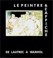 Cover of: Le Peintre et l'affiche: de Lautrec à Warhol.