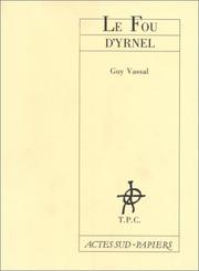 Cover of: Le fou d'Yrnel: d'après une nouvelle de Tchekhov très librement adaptée et totalement transposée