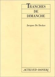 Cover of: Tranches de dimanche by Jacques de Decker