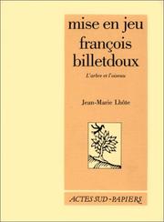 Cover of: Mise en jeu François Billetdoux: l'arbre et l'oiseau