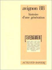 Cover of: Avignon 88: histoire d'une génération : les metteurs en scène vingt ans après : un dossier de l'Evénement du jeudi