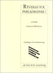 Cover of: Réveille-toi, Philadelphie!: comédie