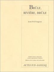 Cover of: Brûle, rivière, brûle