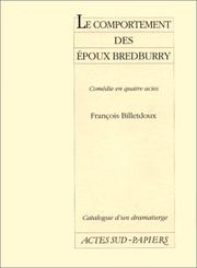 Cover of: Le comportement des époux Bredburry: comédie en quatre actes
