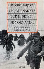 Cover of: Un journaliste sur le front de Normandie: carnet de route, juillet-août 1944