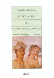 Cover of: Petit manuel de campagne électorale by Quintus Tullius Cicero