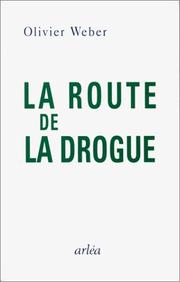 Cover of: La route de la drogue by Olivier Weber