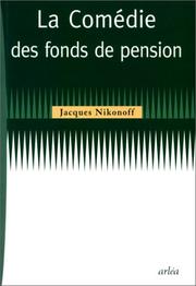 Cover of: La comédie des fonds de pension: une faillite intellectuelle