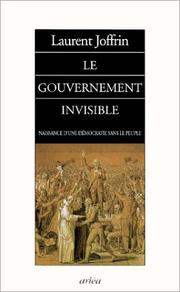 Cover of: Le gouvernement invisible by Laurent Joffrin