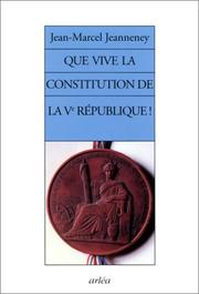Cover of: Que vive la Constitution de la Ve République!