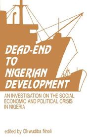 Cover of: Deadend to Nigerian development: an analysis of the political economy of Nigeria, 1979-1989