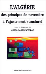 Cover of: L' Algérie, des principes de novembre à l'ajustement structural by sous la direction de Abdelkader Djeflat.